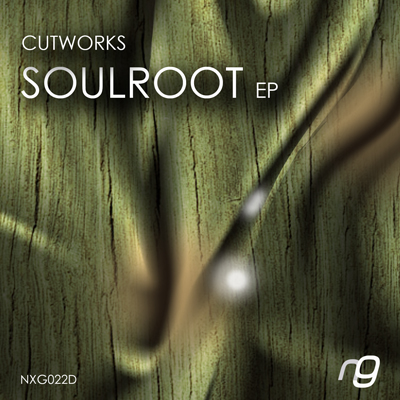 CUTWORKS - 'SOULROOT' EP - NEXGEN MUSIC
