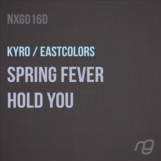 Kyro / Eastcolors - 'Spring Fever' / 'Hold You'