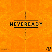 Neveready - Rejections (The Remixes EP2)