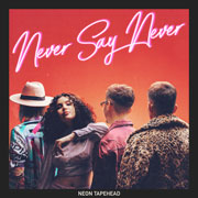 Neon Tapehead - Never Say Never EP