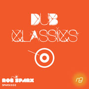 Rob Sparx - Dub Classics