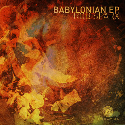 Buy Rob Sparx - 'Babylonian EP' from the NexGen Music Store