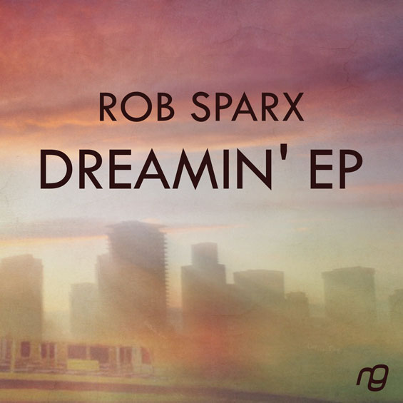 Rob Sparx - Dreamin' EP