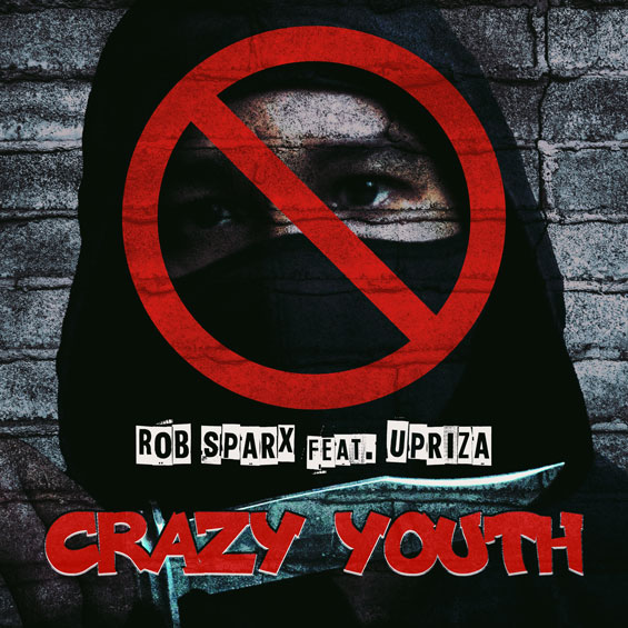 Rob Sparx (feat. Upriza) - Crazy Youth EP